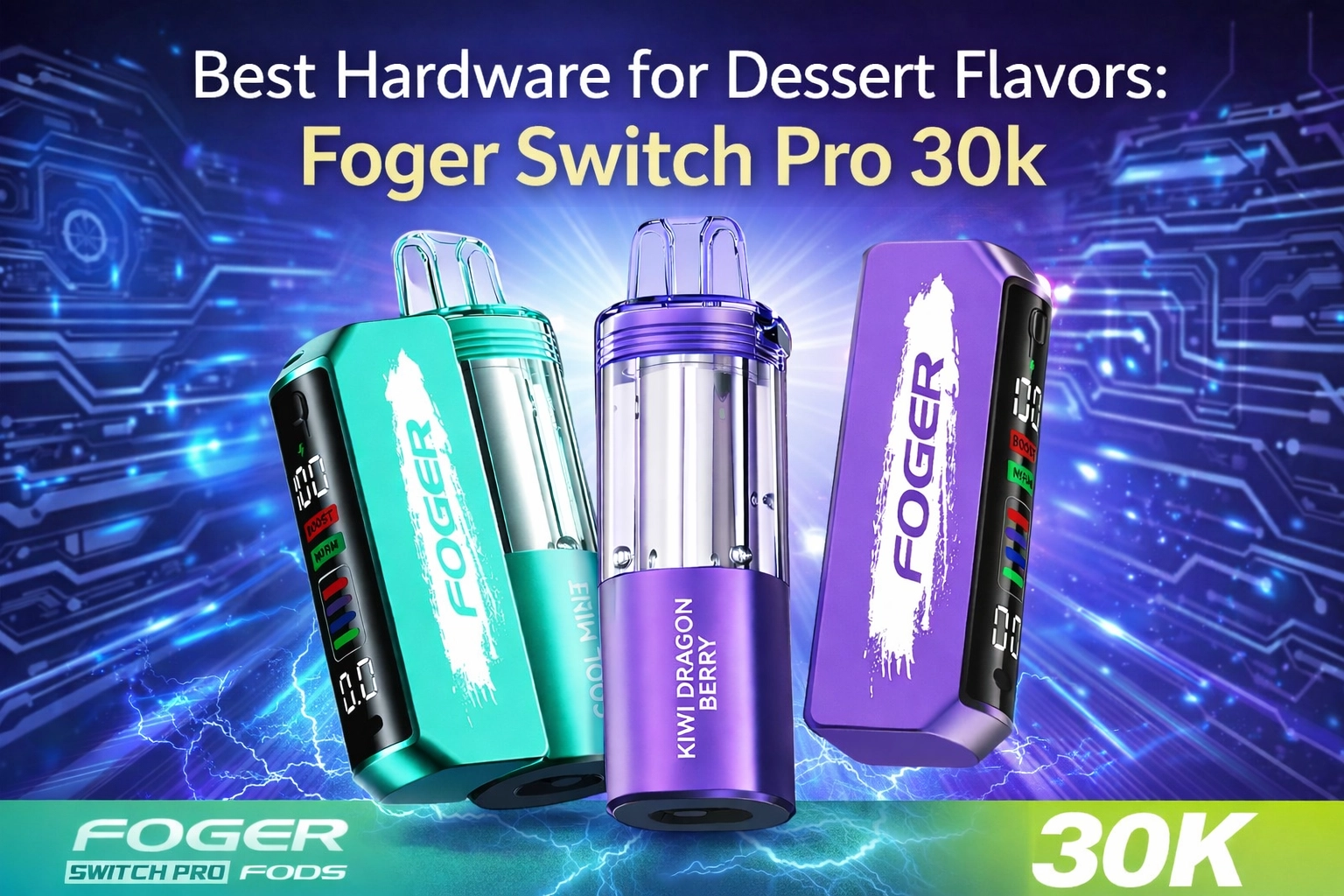 Foger vapes Best Hardware for Dessert Flavors Foger Switch Pro 30k